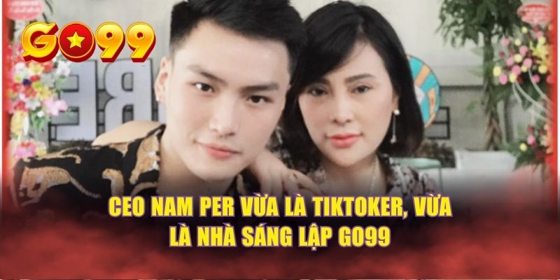 CEO Nam Per vừa là Tiktoker vừa là nhà sáng lập GO99